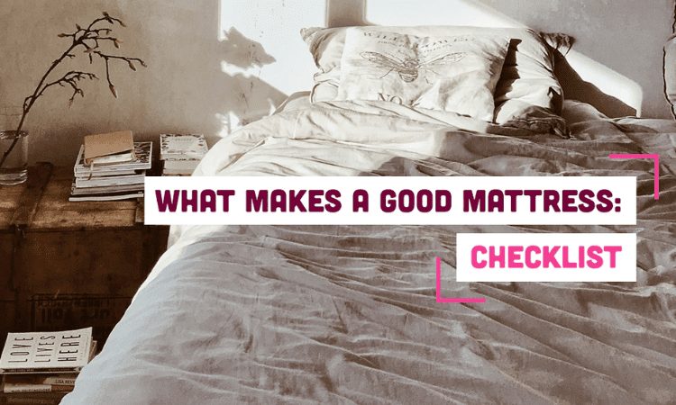 What Makes A Good Mattress?
